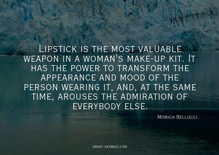 Lipstick is the most valuable weapon in a woman's make-