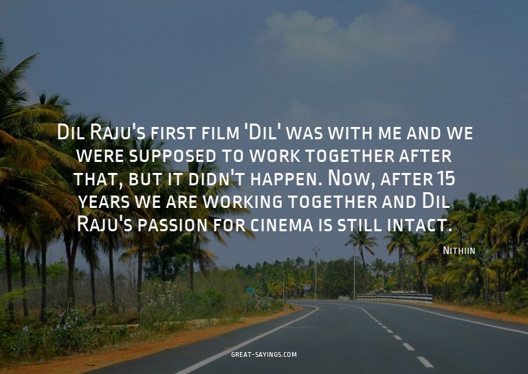 Dil Raju's first film 'Dil' was with me and we were sup