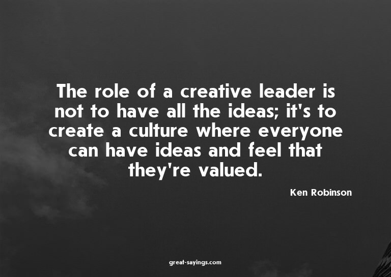 The role of a creative leader is not to have all the id