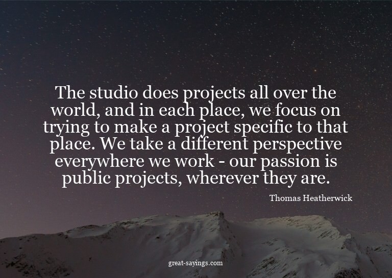 The studio does projects all over the world, and in eac