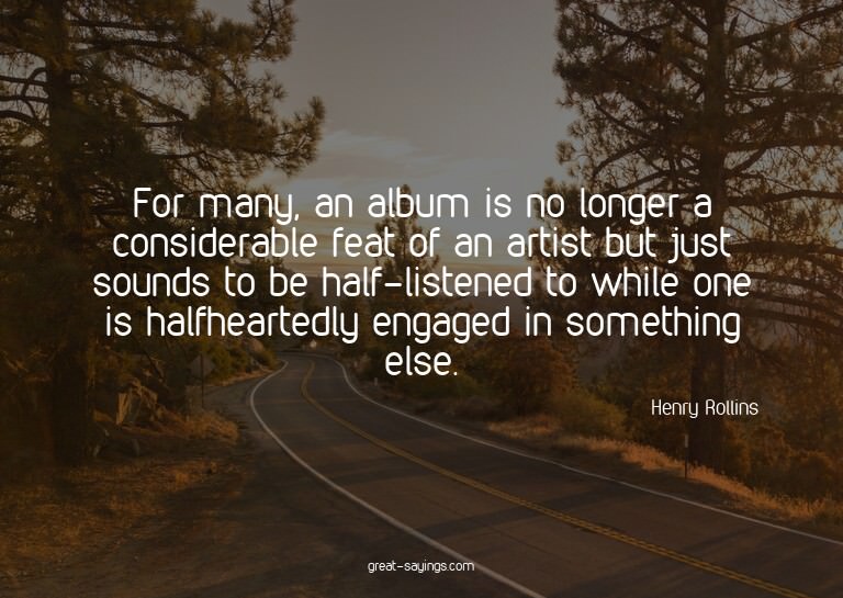 For many, an album is no longer a considerable feat of