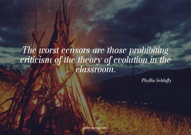 The worst censors are those prohibiting criticism of th
