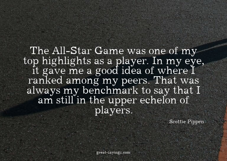 The All-Star Game was one of my top highlights as a pla