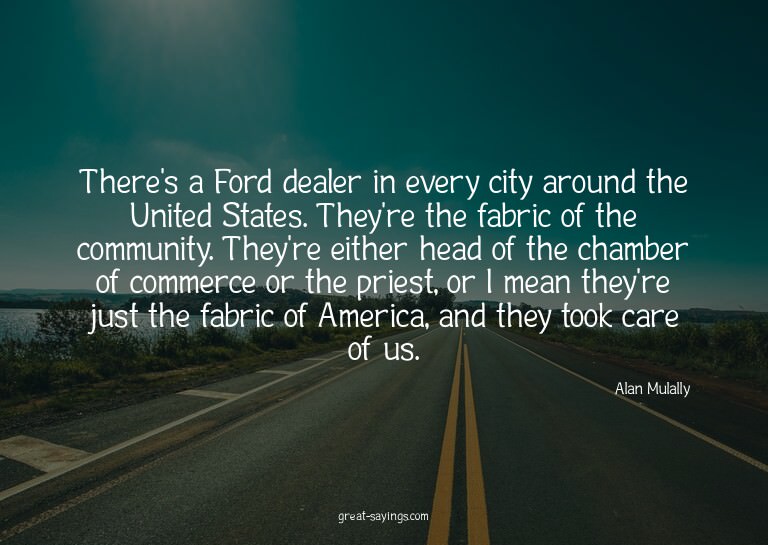 There's a Ford dealer in every city around the United S