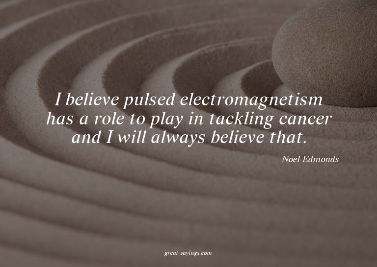 I believe pulsed electromagnetism has a role to play in