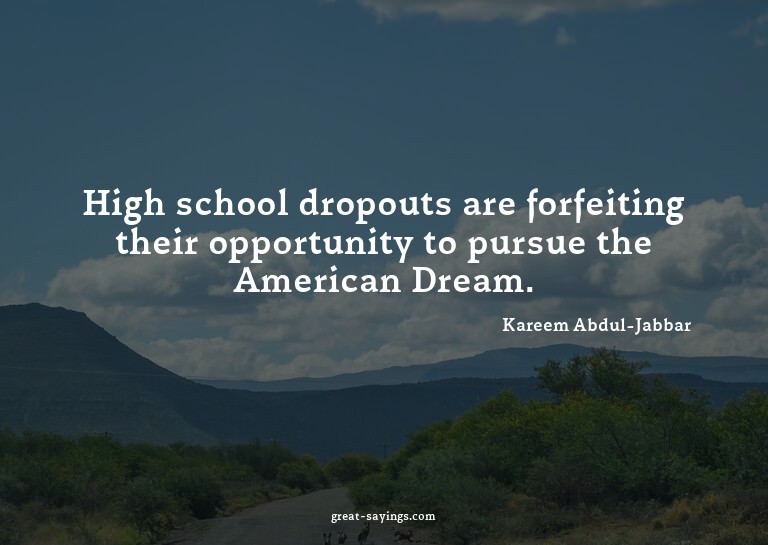 High school dropouts are forfeiting their opportunity t