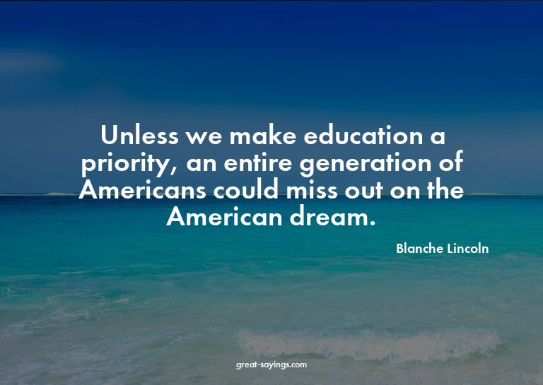 Unless we make education a priority, an entire generati