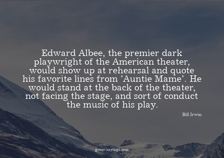 Edward Albee, the premier dark playwright of the Americ