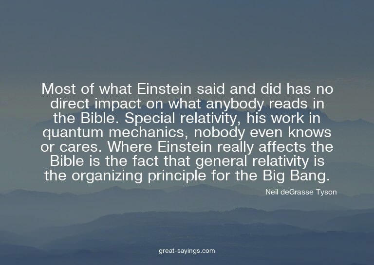 Most of what Einstein said and did has no direct impact