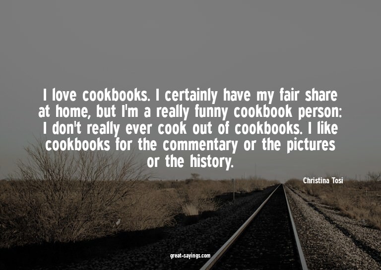 I love cookbooks. I certainly have my fair share at hom