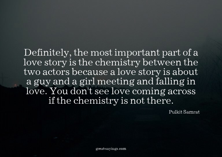 Definitely, the most important part of a love story is