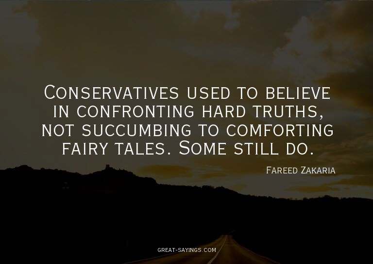 Conservatives used to believe in confronting hard truth