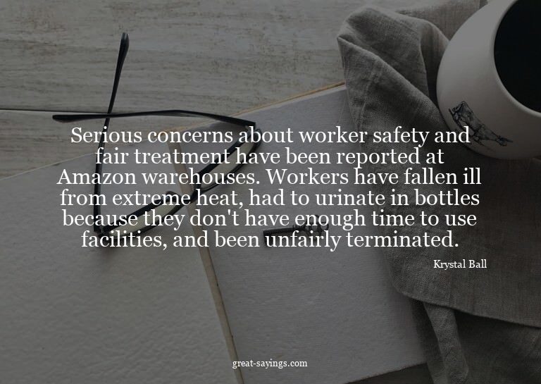 Serious concerns about worker safety and fair treatment
