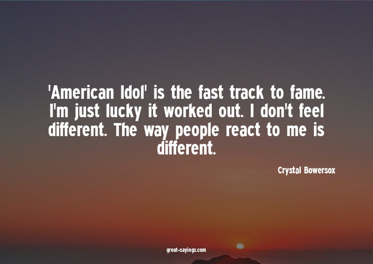 'American Idol' is the fast track to fame. I'm just luc