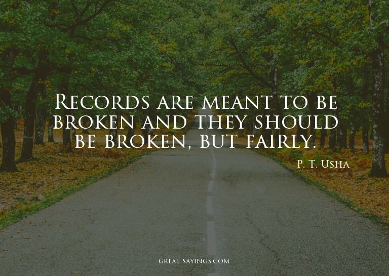 Records are meant to be broken and they should be broke
