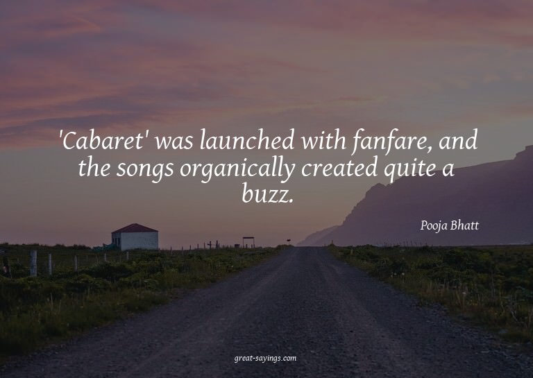 'Cabaret' was launched with fanfare, and the songs orga
