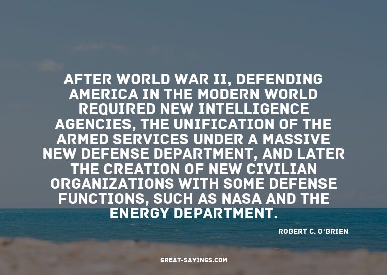 After World War II, defending America in the modern wor