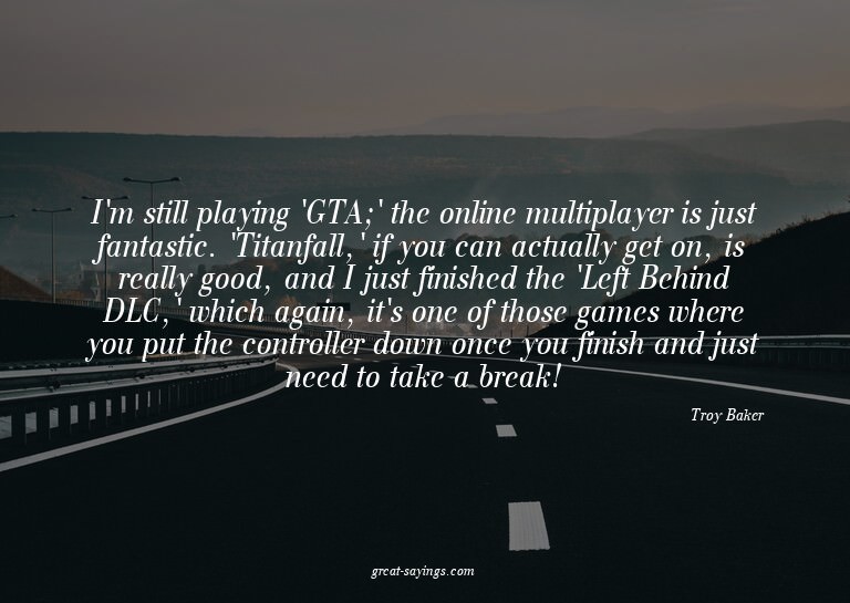 I'm still playing 'GTA;' the online multiplayer is just