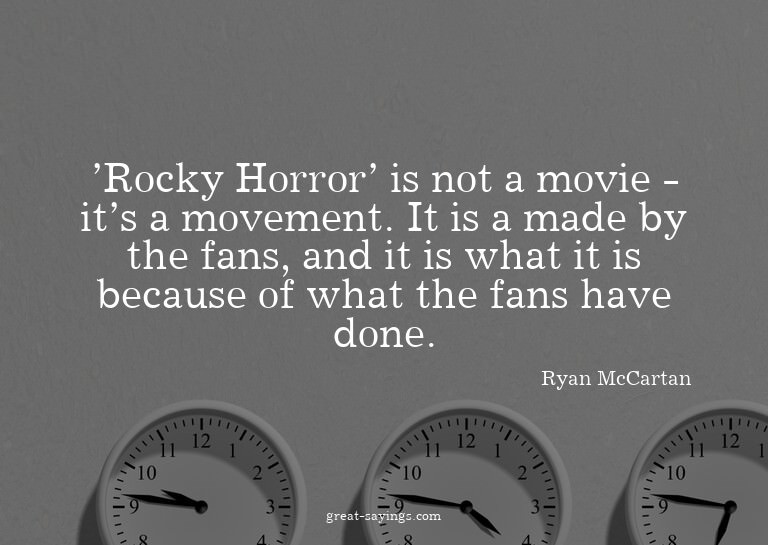'Rocky Horror' is not a movie - it's a movement. It is