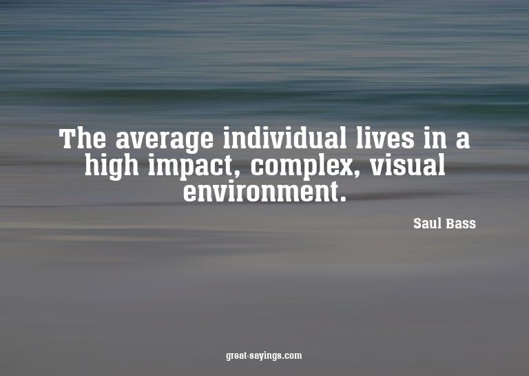 The average individual lives in a high impact, complex,