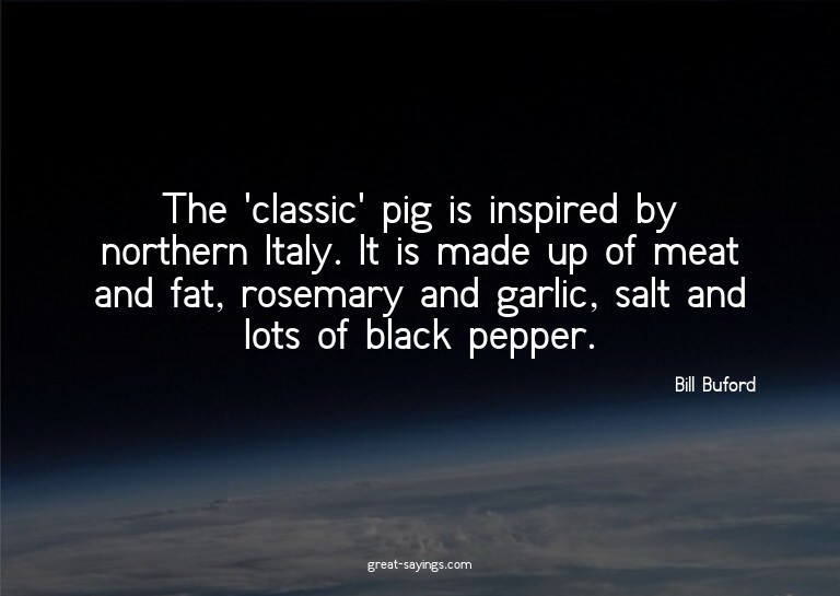The 'classic' pig is inspired by northern Italy. It is