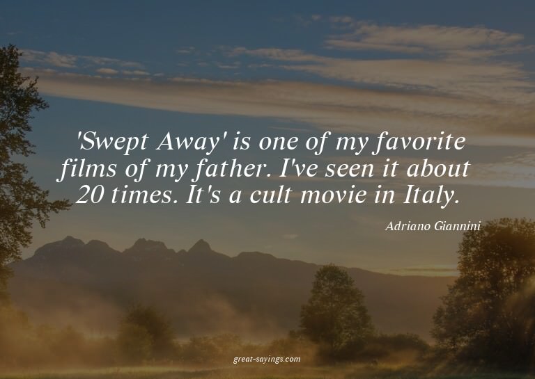 'Swept Away' is one of my favorite films of my father.