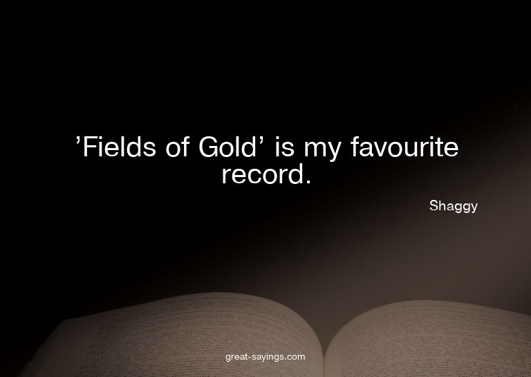 'Fields of Gold' is my favourite record.

