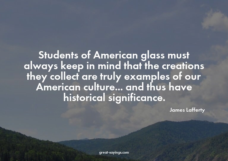 Students of American glass must always keep in mind tha