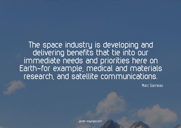 The space industry is developing and delivering benefit