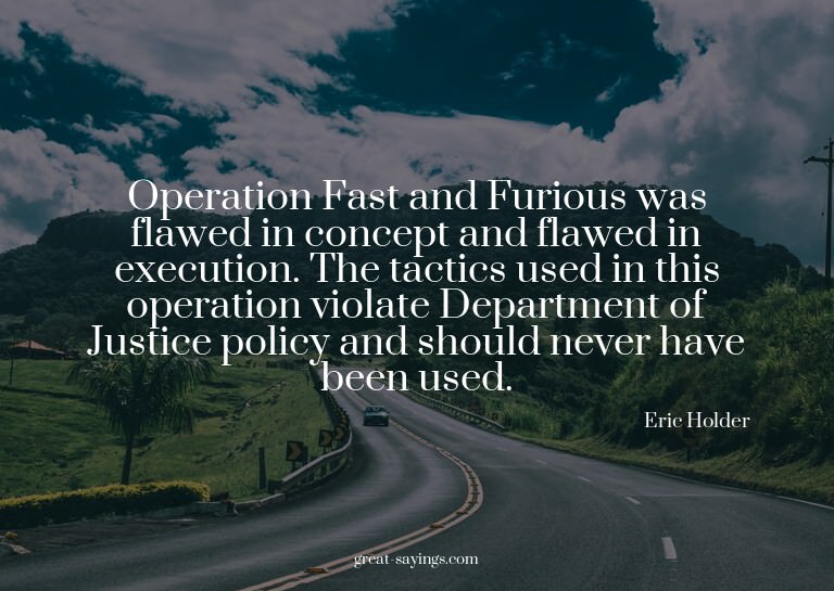 Operation Fast and Furious was flawed in concept and fl