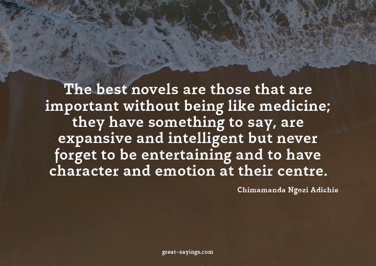 The best novels are those that are important without be