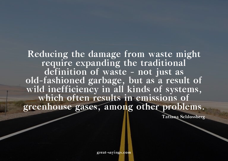 Reducing the damage from waste might require expanding