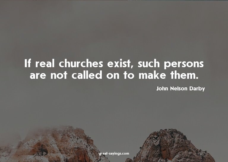 If real churches exist, such persons are not called on