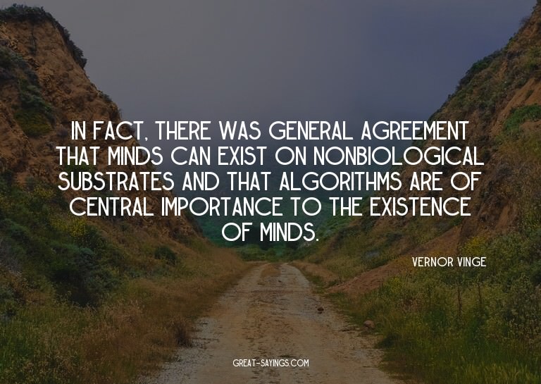 In fact, there was general agreement that minds can exi
