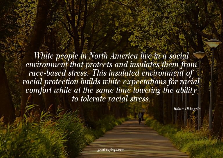 White people in North America live in a social environm