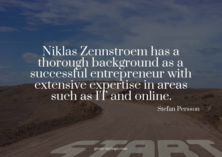 Niklas Zennstroem has a thorough background as a succes