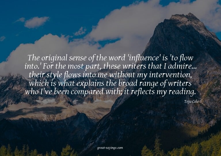 The original sense of the word 'influence' is 'to flow