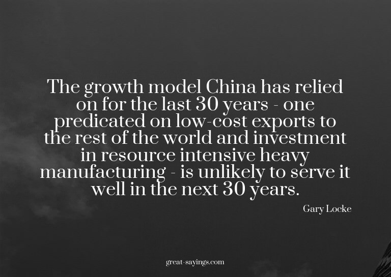 The growth model China has relied on for the last 30 ye