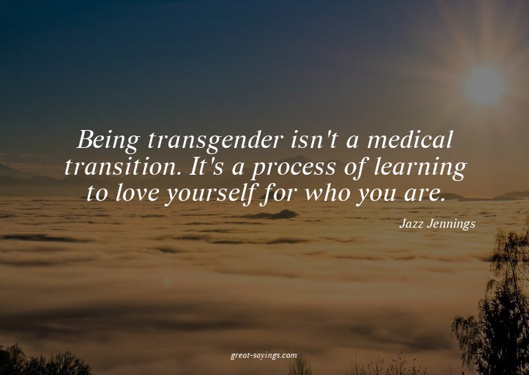 Being transgender isn't a medical transition. It's a pr