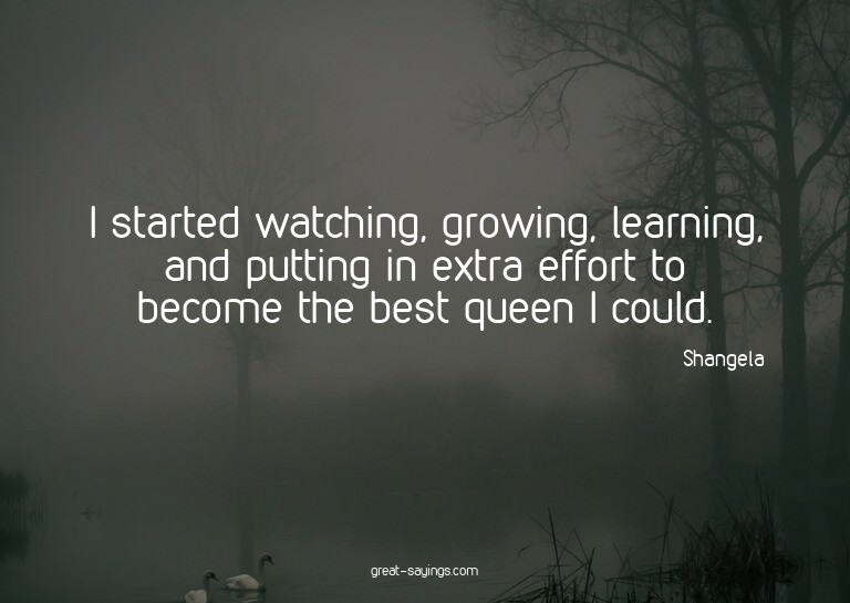 I started watching, growing, learning, and putting in e