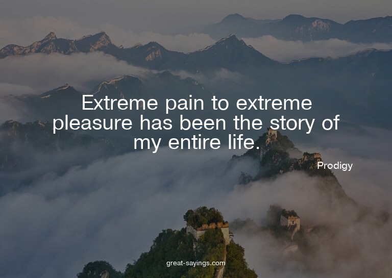 Extreme pain to extreme pleasure has been the story of