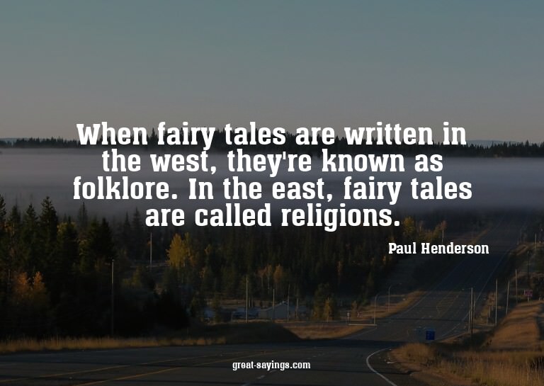 When fairy tales are written in the west, they're known