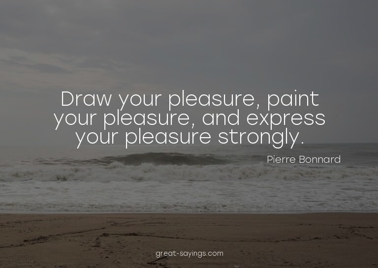 Draw your pleasure, paint your pleasure, and express yo