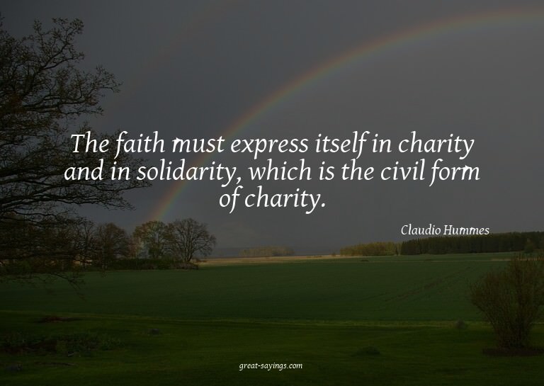 The faith must express itself in charity and in solidar
