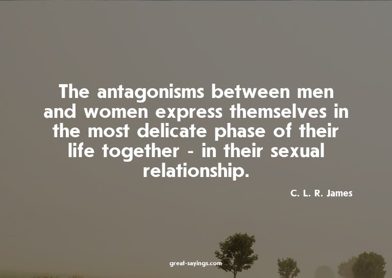 The antagonisms between men and women express themselve