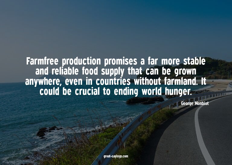 Farmfree production promises a far more stable and reli