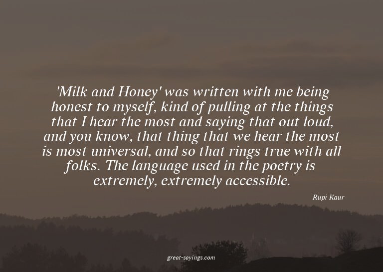 'Milk and Honey' was written with me being honest to my