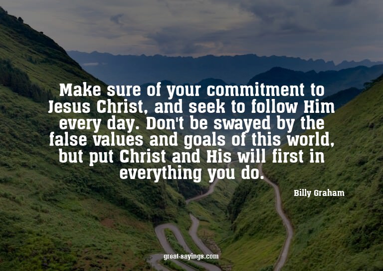 Make sure of your commitment to Jesus Christ, and seek