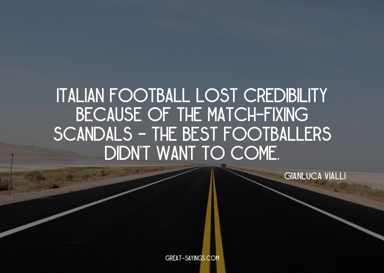 Italian football lost credibility because of the match-