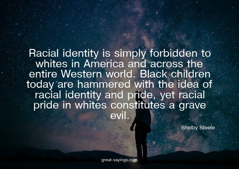 Racial identity is simply forbidden to whites in Americ